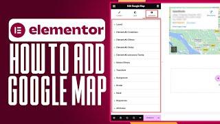 How To Add Google Map In WordPress Using Elementor (2024) Simple Guide