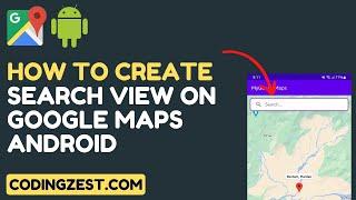 How to Create SearchView on Google Map in Android Studio | Step by Step Google Maps Android Tutorial