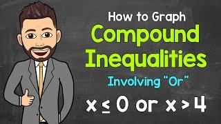 How to Graph "Or" Compound Inequalities on a Number Line | Math with Mr. J