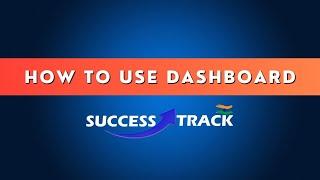 How To Use Dashboard In SuccessTrack (ST) #successtrack #st