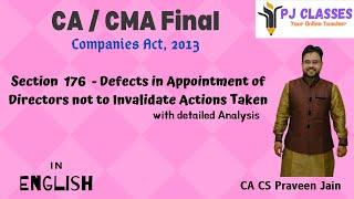 Section  176  - Defects in Appointment of Directors not to Invalidate Actions Taken  I CA CS Praveen