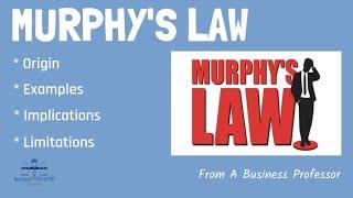 What is Murphy's Law?  "Anything that can go wrong, will go wrong." | From A Business Professor