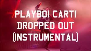 Playboi Carti - Dropped Out (Instrumental)