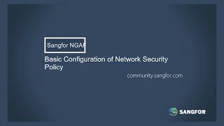 Sangfor NGAF Configuration of Basic Network Security Policy