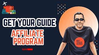 Get your Guide Affiliate Program Review