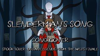 SlenderMan's Song - Song Cover (Spooktober : Urban Legends from the Web's Finale)