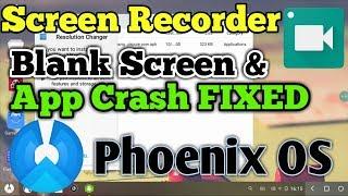 Phoenix OS Screen Recorder Fix | Blank Screen and App Crash Issue Solved