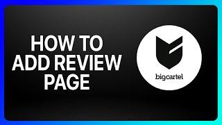 How To Add Review Page On Big Cartel Tutorial