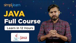 JAVA Full Course In 12 Hours | Learn Java For Beginners 2024 | Java Full Course Simplilearn