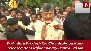 Ex-Andhra Pradesh CM Chandrababu Naidu released from Rajahmundry Central Prison