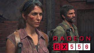 The last of us part 1 - i7 3770 - Rx 550 4gb - Tested Game