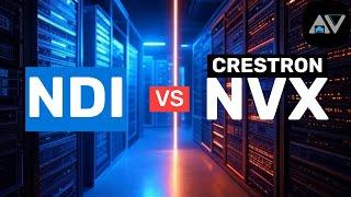 NDI vs Crestron NVX - Video Over IP Comparison