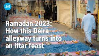 Ramadan 2023 in Dubai I How narrow alleyways of Deira turn into massive dining areas for Iftar