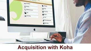 Acquisition with Koha - Part 3