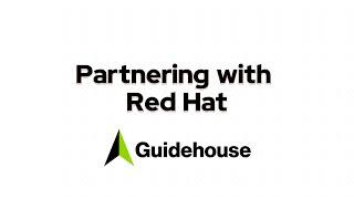 Partnering with Red Hat, Guidehouse