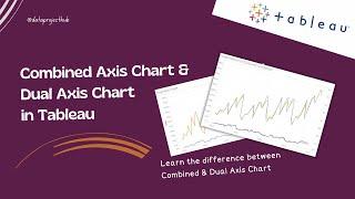 Combined Axis vs Dual Axis Chart in Tableau |Combo Chart |Blended Axis Chart | Data Visualization