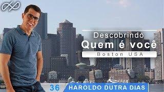 Haroldo Dutra Dias - "Descobrindo quem é você"- Boston USA