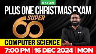 Plus One Christmas Exam Computer Science - Super 60 | Xylem Plus One