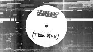 Nelly Furtado - Say It Right (Tiësto Remix)