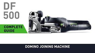 Complete guide to DF 500 DOMINO Joining Machine