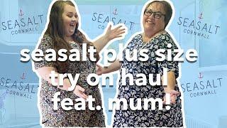 SEASALT PLUS SIZE CLOTHING TRY ON HAUL feat. MUM! | sustainable & organic + on the high street!