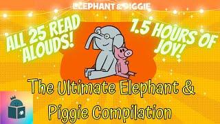 The Ultimate Elephant & Piggie Read Aloud Compilation - 25 Books!