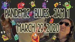 Pandemic Jam March 29, 2020 in A