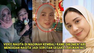 VIDEO NAGITA DI MADINAH KEMBALI VIRAL‼️PENAMPILAN NAGITA di S0ROT WARGANET GEGARA HAL INI ⁉️