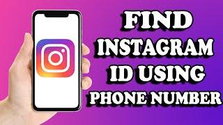 How To Find Instagram ID with Phone Number (2024)