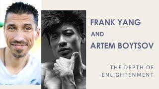 Frank Yang and Artem Boytsov: The Depth of Enlightenment