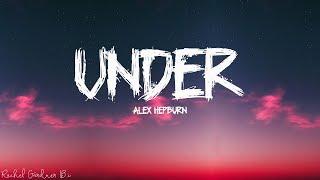 Alex Hepburn - Under (Lyrics)