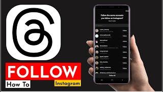 How To Follow All Instagram Followers on Threads app