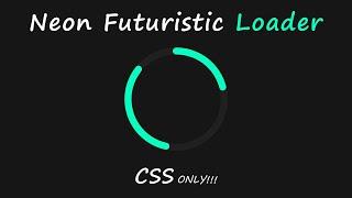 Neon Futuristic Loader HTML CSS | Loader CSS Animation