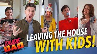 Leaving the house with Kids