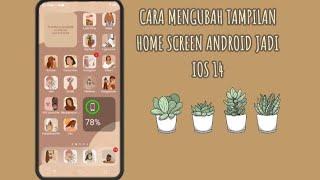 CARA MENGUBAH TAMPILAN ANDROID KE IOS 14(Aesthetic)