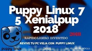 Puppy Linux 7.5 Xenialpup 2018  la mejor distribución linux  para pc de bajos recursos