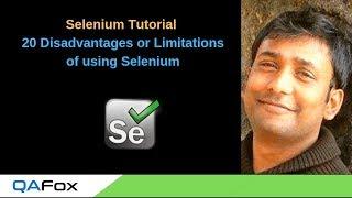 20 Disadvantages or limitations of using Selenium  - Introduction to Selenium - Part 15