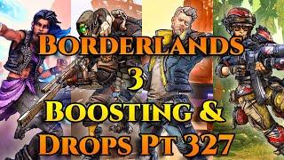 Borderlands 3 Insta Boosting & Drops Pt 327