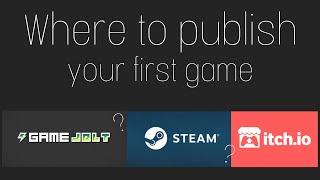 Where to PUBLISH your first Game - Tips and tricks + advantages of every store