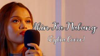 (And Again!! Malaysian Girl Sing Tagalog Song) Akin Ka Nalang cover by Eylia Guntabid