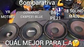 CUÁL ES MEJOR PARA L.A   YR- MOT808 VS COMANDO CX8PE31 VS B&C 8PE21 Y 18 SOUND 8M400F