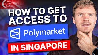 How to Access Polymarket in Singapore: Step-by-Step Guide