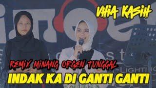 VHIA KASIH - REMIX INDAK KA DI GANTI GANTI - LIVE ORGEN TUNGGAL