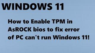 How To Fix "This PC Can't Run Windows 11" Error, Enable TPM in Bios (Intel, AsROCK)