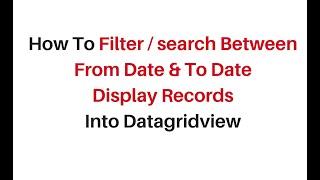 winforms search filter records from date and to date c#4.6