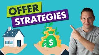 Real Estate Offer Strategy - 3 Tips You NEED To Know!