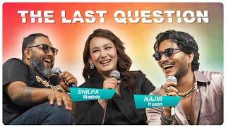 THE LAST QUESTION WITH SHILPA MASKEY AND NAJIR HUSEN | DEVI |