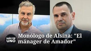 Monólogo de Alsina: "El mánager de Amador"