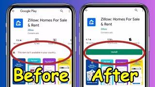Zillow App This item isn't available in your country in Google Play store Problem solve
