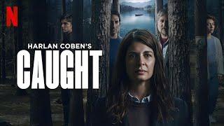 Watch Caught | Netflix Official Site